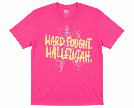 Hard Fought. Hallelujah. Inspirational Faith T-Shirt
