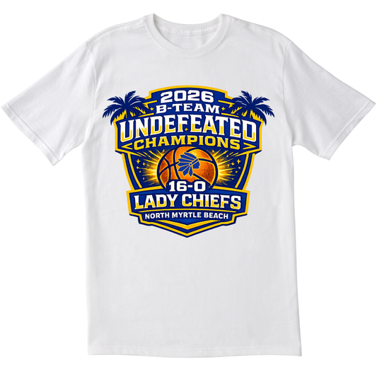 Lady Chiefs B-Team Undefeated Tees